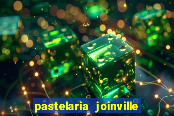 pastelaria joinville zona sul